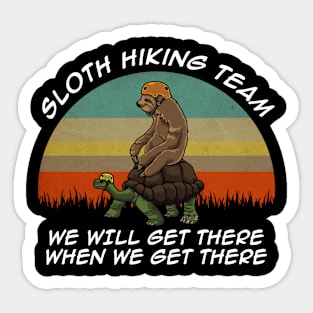 Sloth Hiking Team We Will Get There When We Get There Sticker